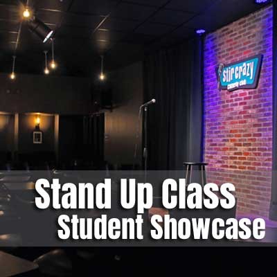 Stand Up Class Showcase at Stir Crazy Comedy Club